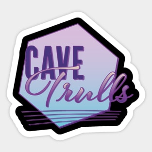 Cave Trulls Sticker